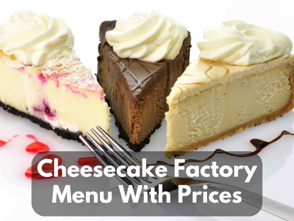 Discovering Cheesecake Factory Menu with Prices